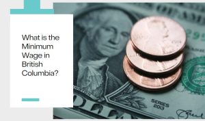 What is the Minimum Wage in British Columbia?