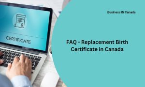 FAQ - Replacement Birth Certificate in Canada