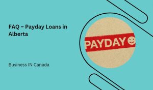 FAQ – Payday Loans in Alberta