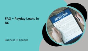 FAQ – Payday Loans in BC