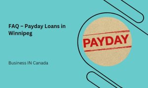 FAQ – Payday Loans in Winnipeg