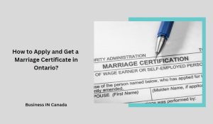 How to Apply and Get a Marriage Certificate in Ontario?