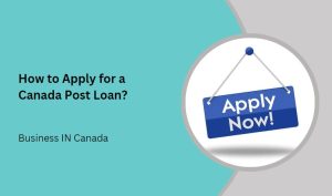 How to Apply for a Canada Post Loan?