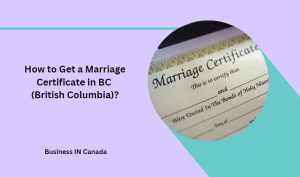 How to Get a Marriage Certificate in BC (British Columbia)?