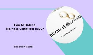 How to Order a Marriage Certificate in BC?