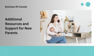 Additional Resources and Support for New Parents