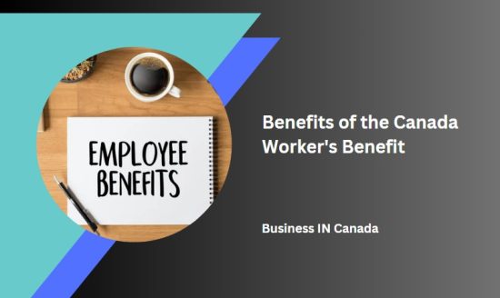 Benefits of the Canada Worker's Benefit