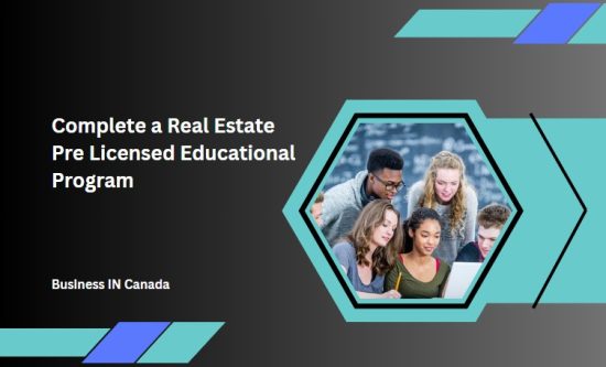 Complete a Real Estate Pre Licensed Educational Program