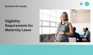 Eligibility Requirements for Maternity Leave