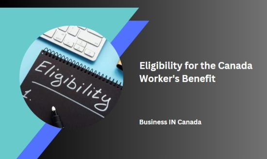 Eligibility for the Canada Worker's Benefit