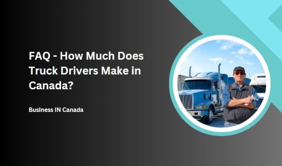 FAQ - How Much Does Truck Drivers Make in Canada?