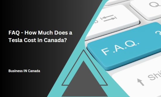 FAQ - How Much Does a Tesla Cost in Canada?
