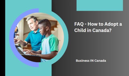 FAQ - How to Adopt a Child in Canada?