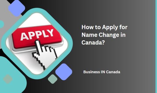 How to Apply for Name Change in Canada?