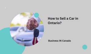 How to Sell a Car in Ontario?