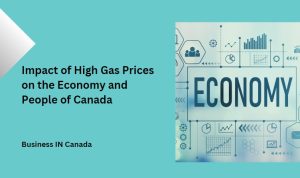 Impact of High Gas Prices on the Economy and People of Canada