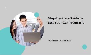 Step-by-Step Guide to Sell Your Car in Ontario