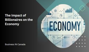 The Impact of Billionaires on the Economy