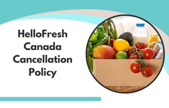How to Cancel HelloFresh Canada? - A Complete Guide
