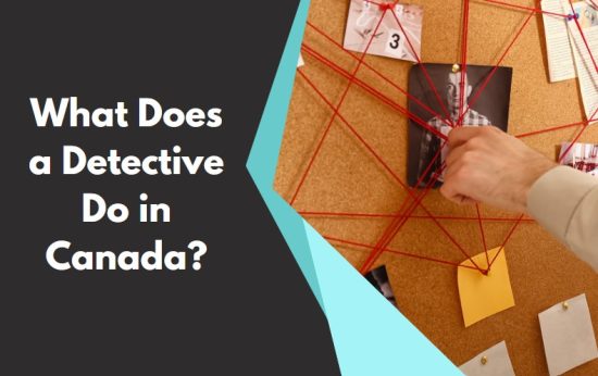 How to Become a Detective in Canada? - A Career Guide