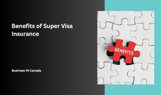 Benefits of Super Visa Insurance