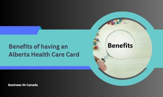 Benefits of having an Alberta Health Care Card