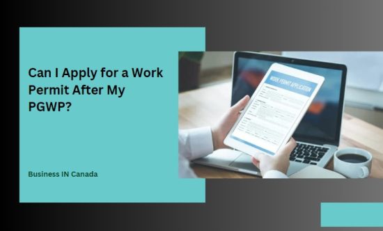 Can I Apply for a Work Permit After My PGWP?