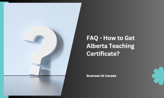 FAQ - How to Get Alberta Teaching Certificate?