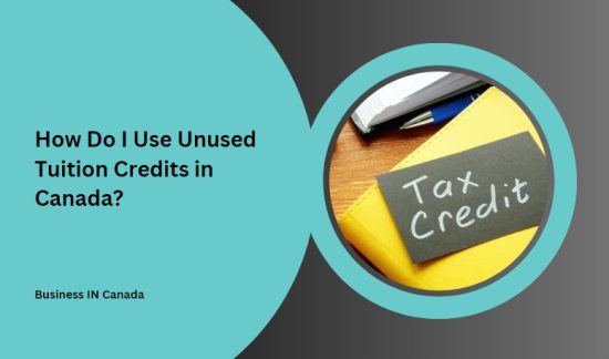 How Do I Use Unused Tuition Credits in Canada?