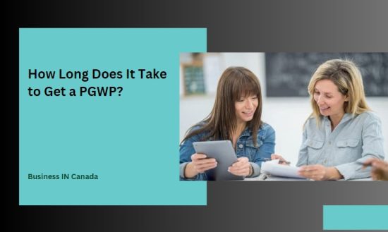 How Long Does It Take to Get a PGWP?