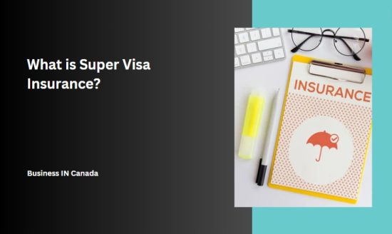 What is Super Visa Insurance?